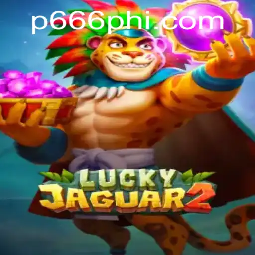 Discover the Excitement of Luckyjaguar2: Enter the World of P666.COM
